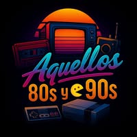 Aquellos 80s y 90s